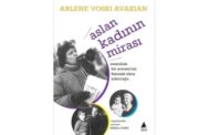 «میراث شیر زن» داستان زنی که از نسل کشی ارمنيان جان سالم به در برد، به زبان ترکی منتشر گردید.